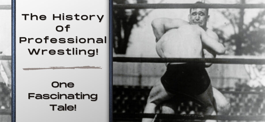 The history of professional wrestling