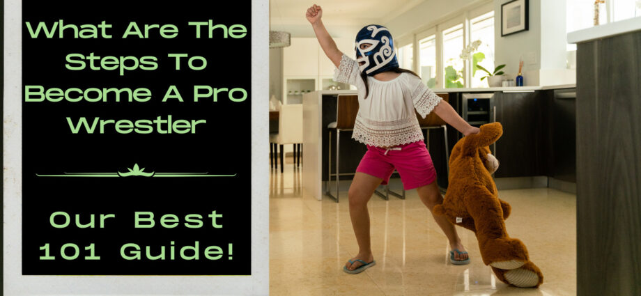 What are the steps to become a pro wrestler