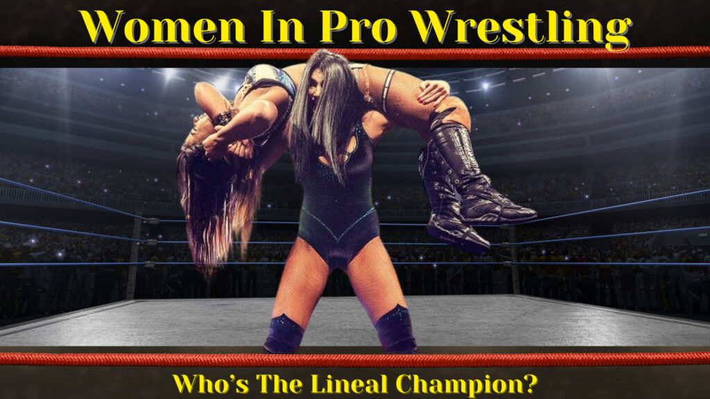 Women In Pro Wrestling - Who's The Lineal Champion In 2020? 1 Women In Pro Wrestling - Who's The Lineal Champion In 2020? 1
