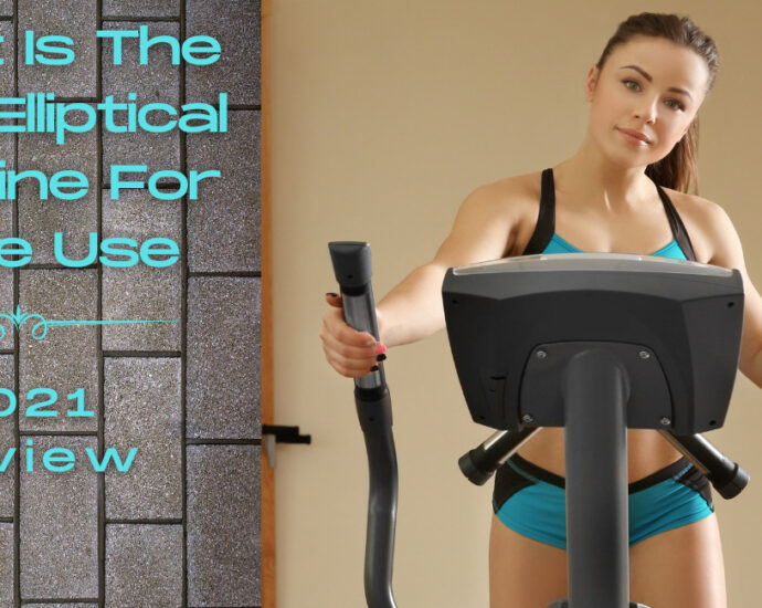 What is the best elliptical machine for home use